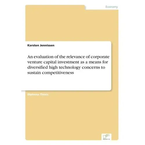 An evaluation of the relevance of corporate venture capital investment as a means for diversified high technology concerns to sustain competitiveness