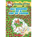 All Because of a Cup of Coffee (Geronimo Stilton #10)