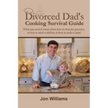 Divorced Dad's Cooking Survival Guide