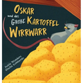 Oskar und das große Kartoffel Wirrwarr