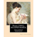 Poems (1891). SECOND SERIES, By: Emily Dickinson, Edited By: T. W. Higginson, and By: Mabel Loomis Todd: Thomas Wentworth Higginson (December 22, 1823