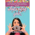 What's Eating You?: A Step-By-Step Guide to Finally Take Control of Your Emotional Eating