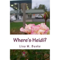 Where's Heidi?: One Sister's Journey