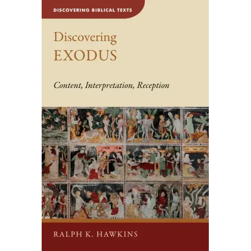 Discovering Exodus: Content, Interpretation, Reception