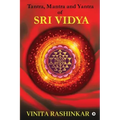 Tantra, Mantra and Yantra of Sri Vidya
