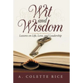 Wit and Wisdom: Lessons on Life, Love, and Leadership
