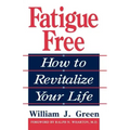 Fatigue Free: How to Revitalize Your Life