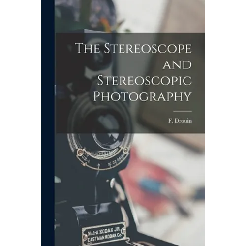 The Stereoscope and Stereoscopic Photography