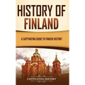 History of Finland: A Captivating Guide to Finnish History