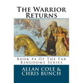 The Warrior Returns: Book #4 Of The Far Kingdoms Series