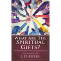 What Are the Spiritual Gifts?: Discover Your Spiritual Gifts and How to Use Them