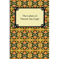 The Letters of Vincent Van Gogh
