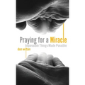 Praying for a Miracle