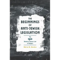The Beginnings of Anti-Jewish Legislation: The 1920 Numerus Clausus Law in Hungary