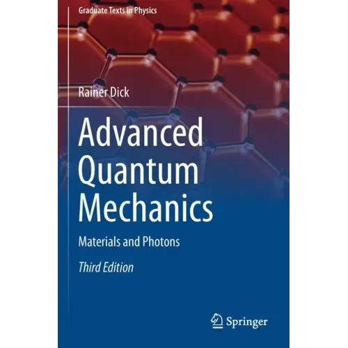 Advanced Quantum Mechanics: Materials and Photons