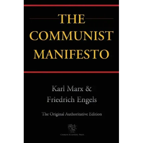 The Communist Manifesto (Chiron Academic Press - The Original Authoritative Edition)