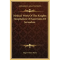Medical Work of the Knights Hospitallers of Saint John of Jerusalem