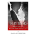 Fire in the Sky: The History of the Hindenburg Disaster