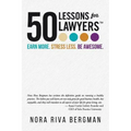 50 Lessons for Lawyers: Earn more. Stress less. Be awesome.