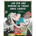 ¡Un Día Una Señora Se Tragó Unos Libros! (There Was an Old Lady Who Swallowed Some Books!)