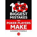 The 100 Biggest Mistakes That Poker Players Make
