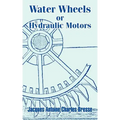 Water Wheels or Hydraulic Motors