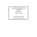 Early Records of Georgia: Wilkes County. in Two Volumes. Volume II