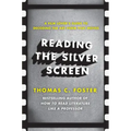 Reading the Silver Screen: A Film Lover's Guide to Decoding the Art Form That Moves