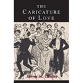 The Caricature of Love: A Discussion of Social, Psychiatric, and Literary Manifestations of Pathologic Sexuality