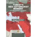 Turkey's Neo-Ottomanist Moment - A Eurasianist Odyssey