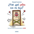 Por Que Peleo Con Mi Hijo?