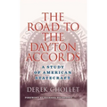 The Road to the Dayton Accords: A Study of American Statecraft