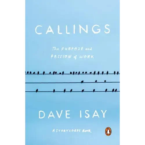 Callings: The Purpose and Passion of Work