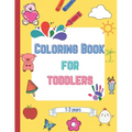 Coloring book for toddlers: fun coloring pages for 1-3 years boys & girls