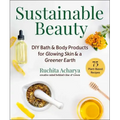 Sustainable Beauty: DIY Bath & Body Products for Glowing Skin & a Greener Earth