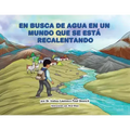 En busca de agua en un mundo que se está recalentando