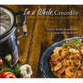 In a While, Crocodile: New Orleans Slow Cooker Recipes