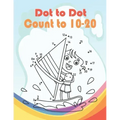 Dot to Dot Count to 10-20: Funny Dot to Dot for Kids Ages 3-5 And 6-8