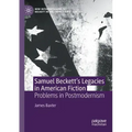 Samuel Beckett's Legacies in American Fiction: Problems in Postmodernism