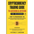 Cryptocurrency Trading Guide: To Altcoins & Bitcoin for Beginners Top 9 Strategies to Become Expert in Decentralized Investing Blueprint, Cryptography