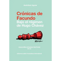 CRÓNICAS DE FACUNDO. Bajo el régimen de Hugo Chávez