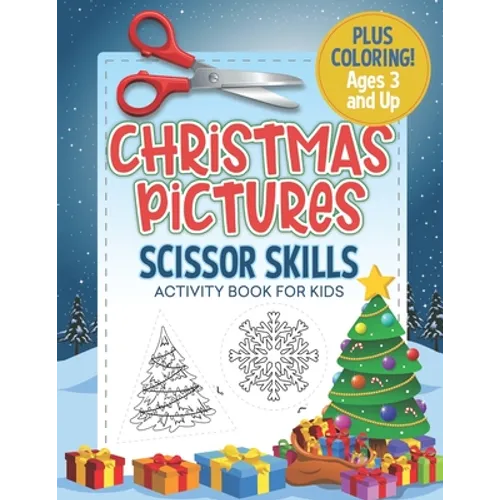 Christmas Pictures Scissor Skills Activity Book For Kids: Coloring and Cutting Practice for Ages 3-5