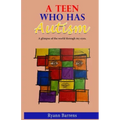 A Teen Who Has Autism: A glimpse of the world through my eyes