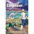 The Orphan Carpenter: Orphaned at Birth. Adopted by God. a Tale of Hope and a Future.