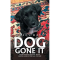 Dog Gone It: From Trauma to Tail-Wags, Seeing God in the Day-To-Day