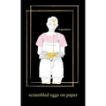 Scrambled Eggs on Paper