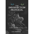 The Insurrection Protocol: A Jake Ankyer Adventure