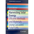 Harvesting Solar Energy: Efficient Methods and Materials Using Cascaded Solar Cells