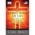 The Lamb's Book of Life: Will your name be found written therein