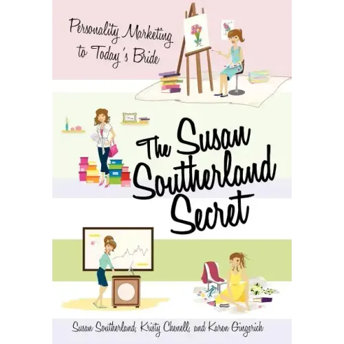 The Susan Southerland Secret: Personality Marketing to Today's Bride